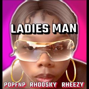 Ladies Man (feat. Rhoosky & Rheezy) (Explicit)