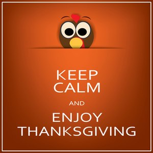 Keep Calm and Enjoy Thanksgiving