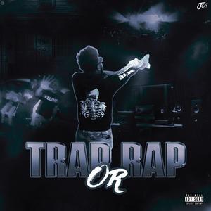 Trap Or Rap (Explicit)