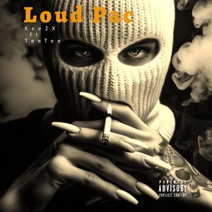 Loud Pac (feat. TeeTee) (Explicit)