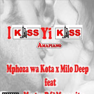 I Kiss i kiss(feat. Mphoza wa Kota, Mamasita & Master p)