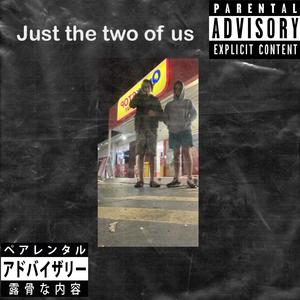 Just The Two Of Us (Explicit)