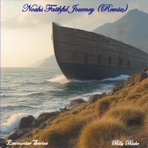 Noah's Faithful Journey (Remix)