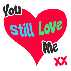 You Still Love Me