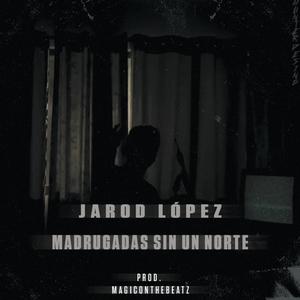 Madrugadas Sin Un Norte (feat. MagicOnTheBeatz) [Explicit]