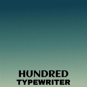 Hundred Typewriter