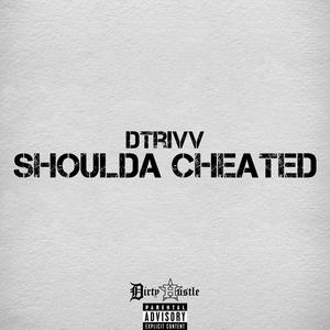 Shoulda Cheated (Explicit)