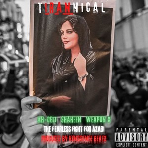 Tirannical (feat. Shaheen & Weapon X) [Explicit]