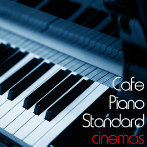 Cafe Piano Standard CINEMAS