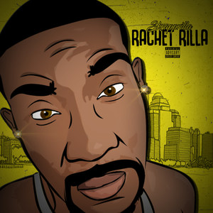 Rachet Rilla (Explicit)