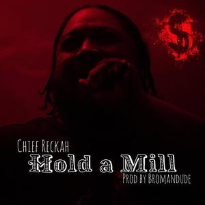 Hold A Mill (Explicit)