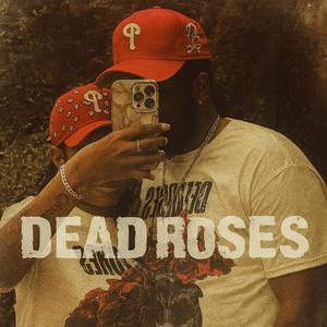 Dead Roses (Explicit)