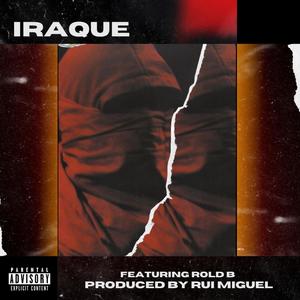 Iraque(feat. Rold B) (Explicit)