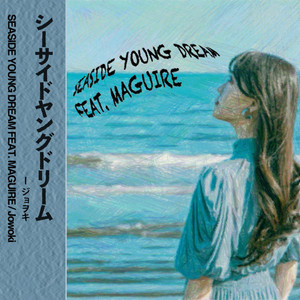 SEASIDE YOUNG DREAM (feat. MAGUIRE)