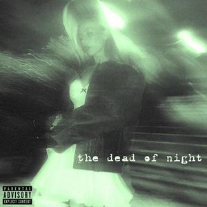 the dead of night (Explicit)