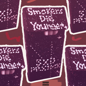 Smokers Die Younger (Explicit)