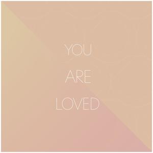 You Are Loved (feat. Emily Roig)