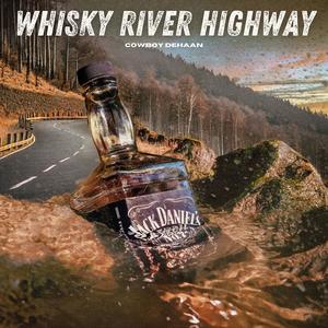 Whiskey River Highway (Explicit)