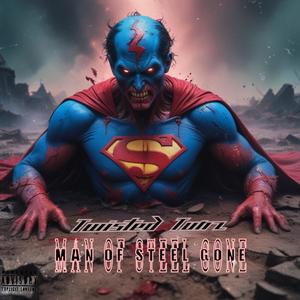 Man Of Steel Gone (Explicit)
