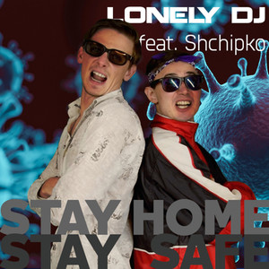 Stay Home Stay Safe (feat. Shchipko)