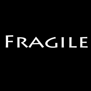 Fragile