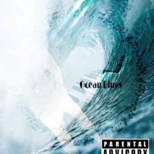 Ocean Blues (Explicit)