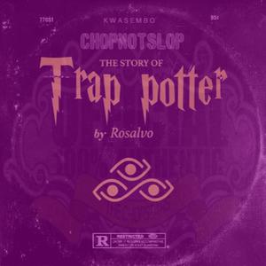 Trap Potter (feat. Lens Dupuy) (ChopNotSlop) (Explicit)