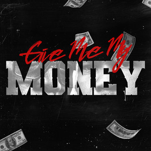 Give Me My Money (Explicit)