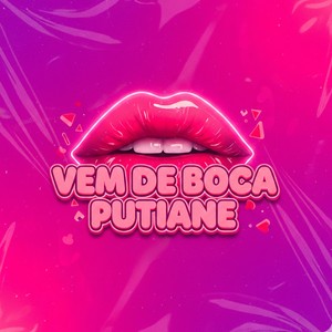VEM DE BOCA PUTIANE (Explicit)