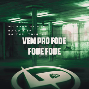 Vem pro Fode Fode Fode (Explicit)