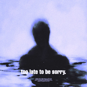 too late to be sorry. (Sped Up)