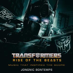 Transformers: Rise of the Beasts (Music That Inspired the Score) (变形金刚：超能勇士崛起 电影原声带)