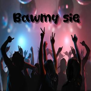 Bawmy się (feat. Kuki)