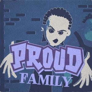 PROUD FAMILY (Explicit)