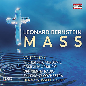 Bernstein, L.: Mass (Dyk, Vienna State Opera Children's Choir, Company of Music, Wiener Singakademie, Vienna Radio Symphony, D.R. Davies)