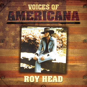 Voices Of Americana: Roy Head