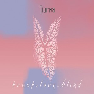 Trust Love Blind