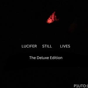 Lucifer Still Lives (The Deluxe Edition) [Explicit]