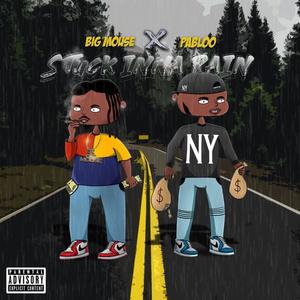 Stuck Inna Rain (Pain) (feat. Pabloo) (Explicit)