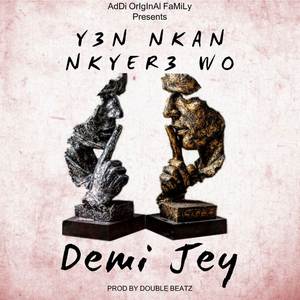 Y3n Nkan Kyer3 Wo (Explicit)