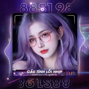 Cầu Tình Lỗi Nhịp (Remix Version 2)