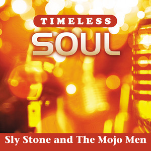 Timeless Soul: Sly Stone and the Mojo Men