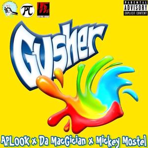 Gusher (feat. Mickey Mostel) [Explicit]