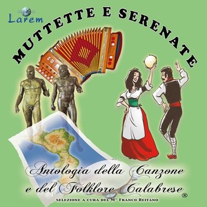 Muttette e serenate, vol. 3 (Antologia della canzone e del folklore calabrese, selezione a cura del M. Franco Reitano)