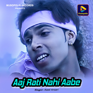 Aaj Rati Nahi Aabe