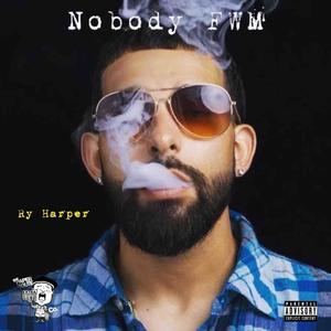 Nobody FWM (Explicit)