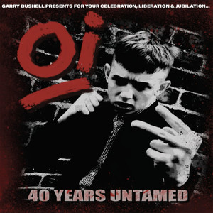 Oi! 40 Years Untamed (Explicit)