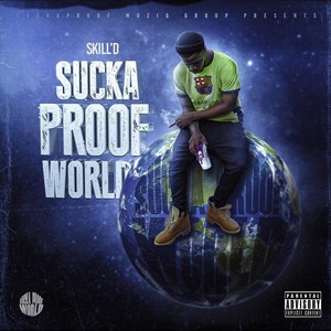 Suckaproof World (Explicit)