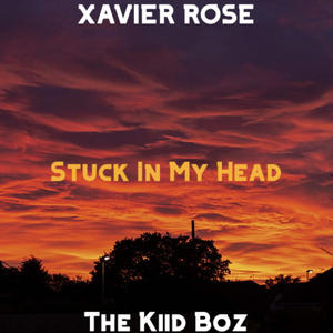 Stuck In My Head (feat. The Kiid Boz) (Explicit)