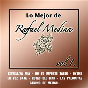 Lo Mejor De Rafael Medina Vol.1